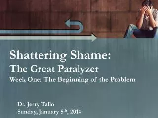 Shattering Shame: The Great Paralyzer Week One: The Beginning of the Problem