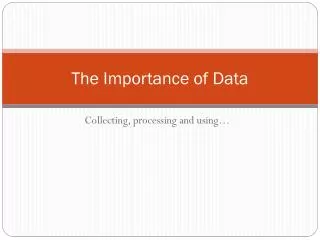 The Importance of Data