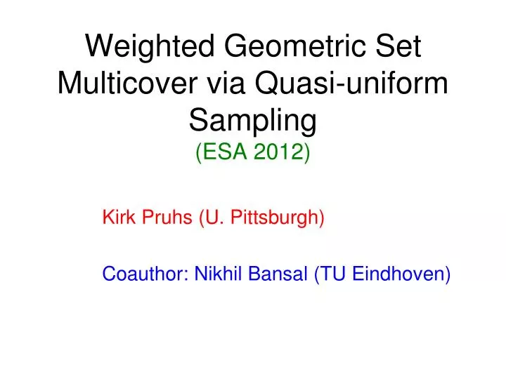 weighted geometric set multicover via quasi uniform sampling esa 2012