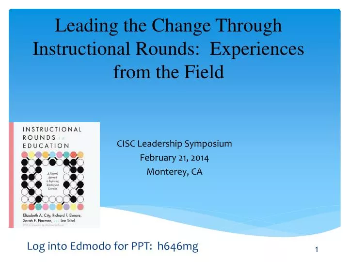 leading the change through instructional rounds experiences from the field