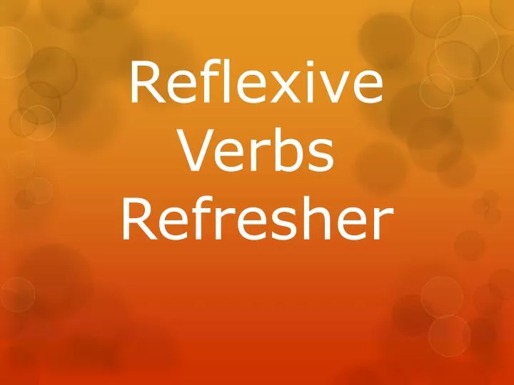 reflexive verbs refresher