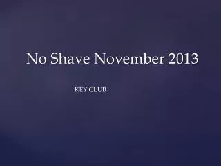 No Shave November 2013