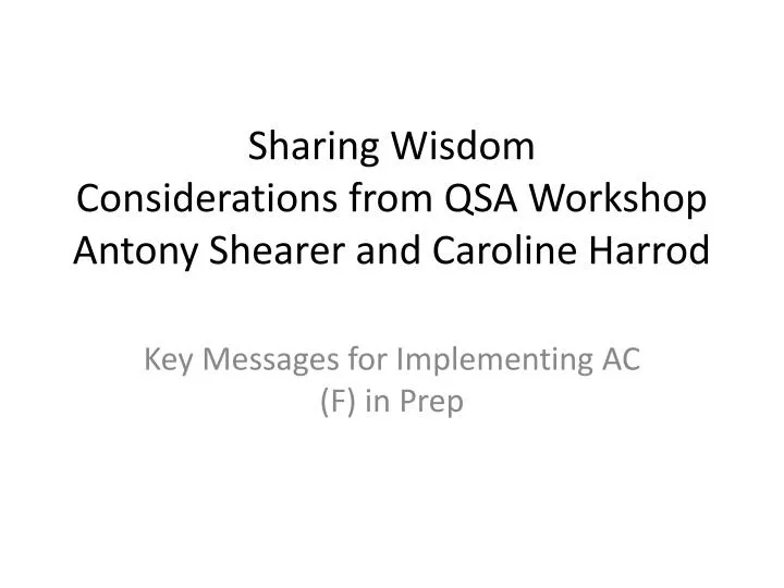 sharing wisdom considerations from qsa workshop antony shearer and caroline harrod