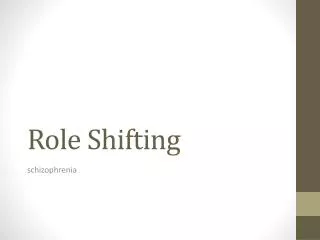 role shifting