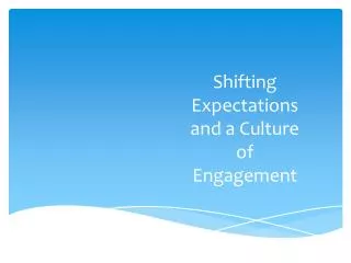 Shifting Expectations and a Culture of Engagement