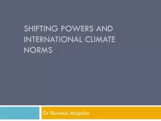 Shifting Powers and International Climate Norms