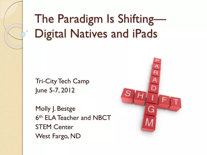 the paradigm is shifting digital natives and ipads