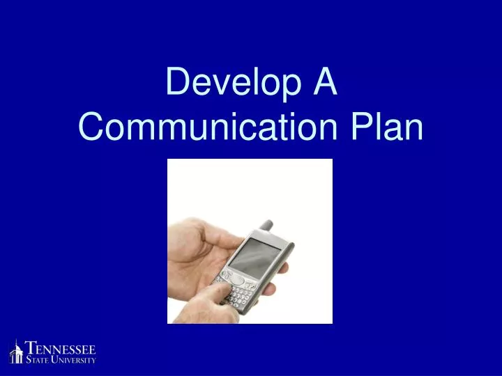 develop a communication plan