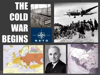 THE COLD WAR BEGINS