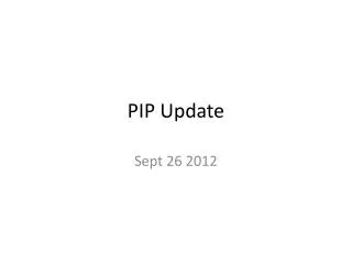 PIP Update