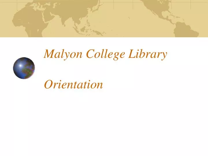 malyon college library orientation