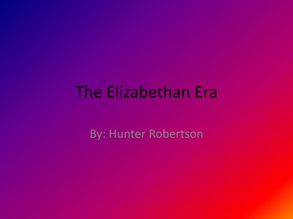 PPT - The Elizabethan Era PowerPoint Presentation, free download - ID ...