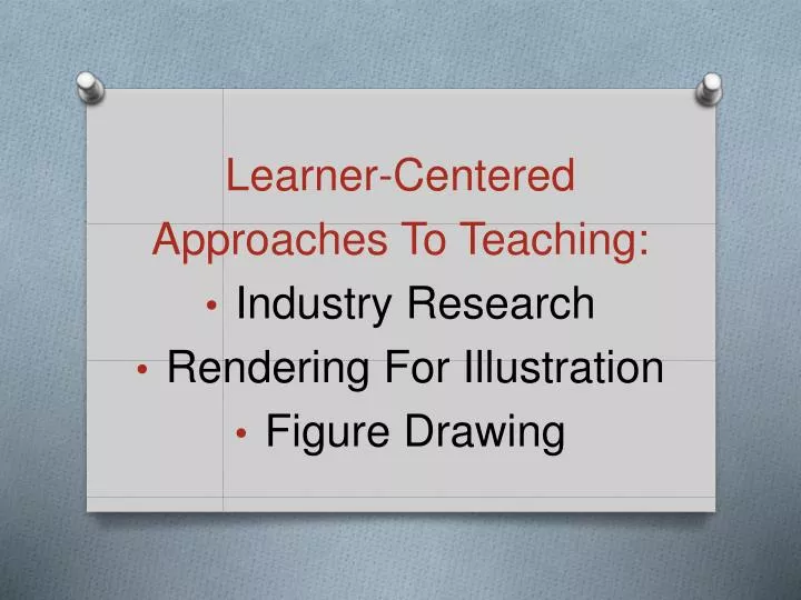 learner centered approaches to teaching industry research rendering for illustration figure drawing