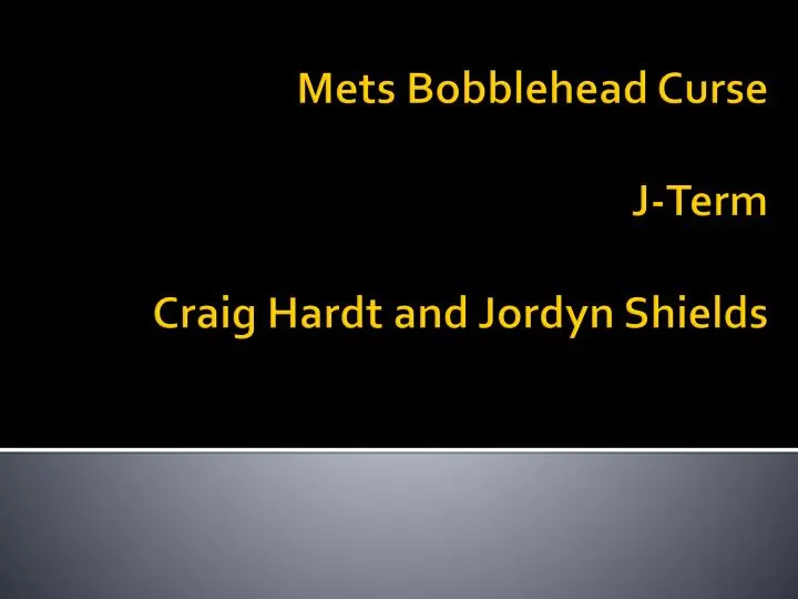 mets bobblehead curse j term craig hardt and jordyn shields