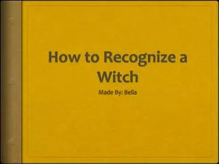 How to Recognize a Witch