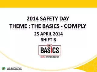 2014 Safety DAY Theme : The basics - Comply