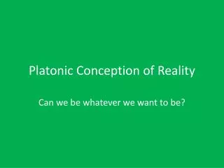 Platonic Conception of Reality