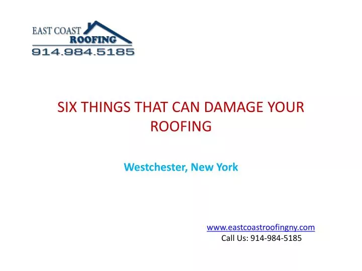 six things that can damage your roofing westchester new york