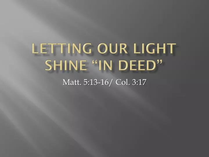 letting our light shine in deed