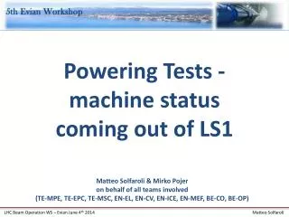 Powering Tests - machine status coming out of LS1