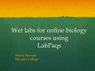 Wet labs for online biology courses using LabPaqs