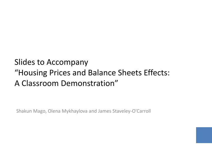 slides to accompany housing prices and balance sheets effects a classroom demonstration