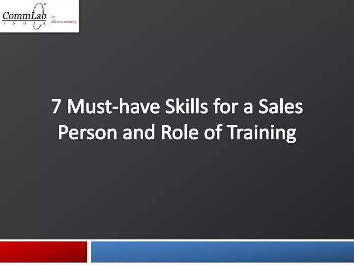 7 must have skills for a sales person and role of training