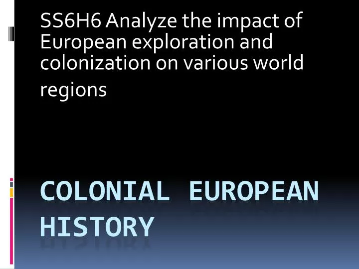 ss6h6 analyze the impact of european exploration and colonization on various world regions