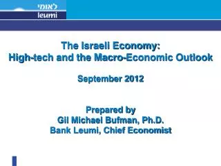 The Israeli Economy: High-tech and the Macro-Economic Outlook September 2012 Prepared by