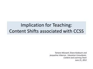 Implication for Teaching: Content Shifts associated with CCSS