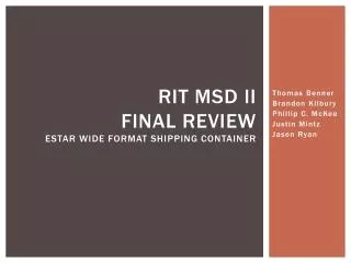 RIT MSD II Final review Estar Wide Format Shipping Container