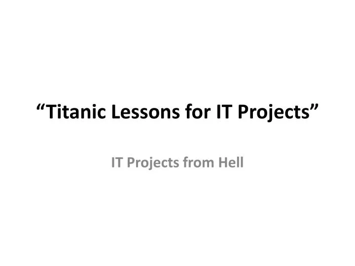 titanic lessons for it projects
