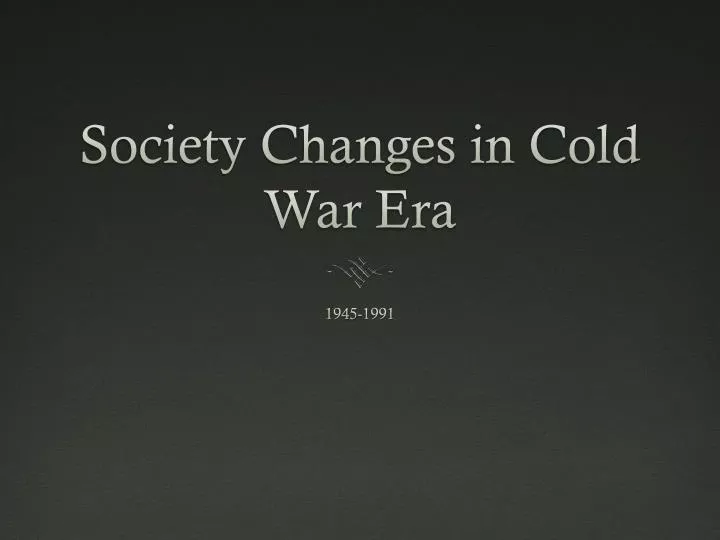 society changes in cold war era