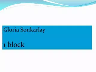Gloria Sonkarlay 1 block