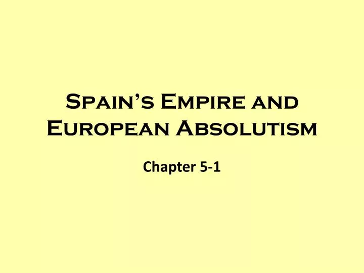 spain s empire and european absolutism