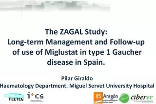 The ZAGAL Study : Long- term Management and Follow -up