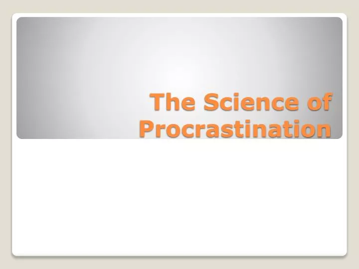 the science of procrastination