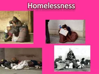 Homelessness