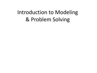Introduction to Modeling &amp; Problem Solving
