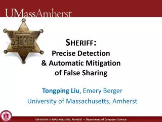 Sheriff : Precise Detection &amp; Automatic Mitigation of False Sharing