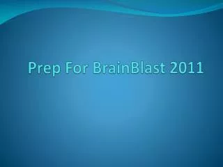 Prep For BrainBlast 2011