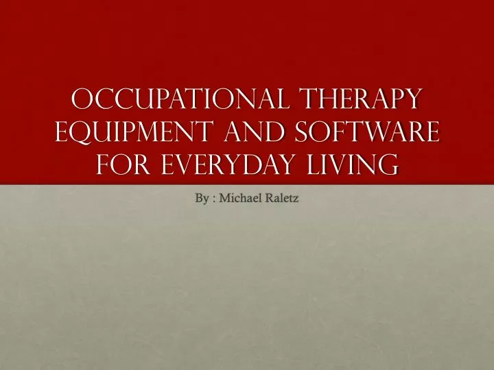 occupational therapy equipment and software for everyday living