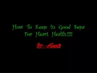 How To Keep In Good Sepa For Heart Health.!!!!