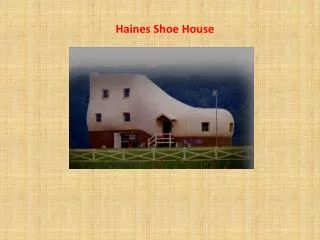 Haines Shoe House