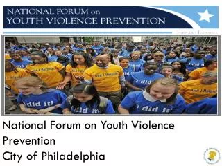 National Forum on Youth Violence Prevention City of Philadelphia
