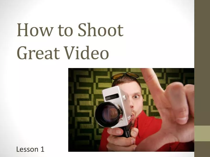 how to shoot great video