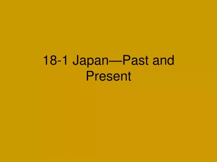 18 1 japan past and present