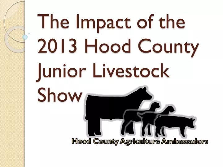 the impact of the 2013 hood county junior livestock show