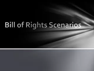 Bill of Rights Scenarios