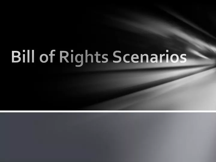 bill of rights scenarios